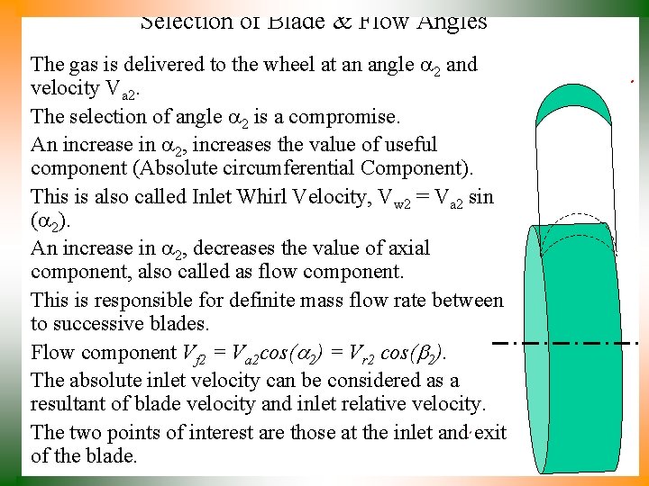 Selection of Blade & Flow Angles • The gas is delivered to the wheel