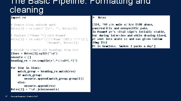 The Basic Pipeline: Formatting and cleaning import re Ø # Remove stray unicode mark