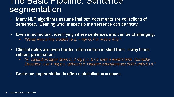 The Basic Pipeline: Sentence segmentation • Many NLP algorithms assume that text documents are