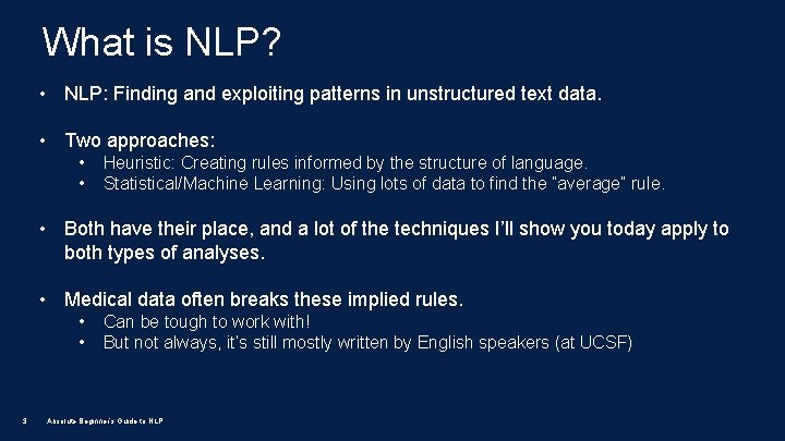 What is NLP? • NLP: Finding and exploiting patterns in unstructured text data. •