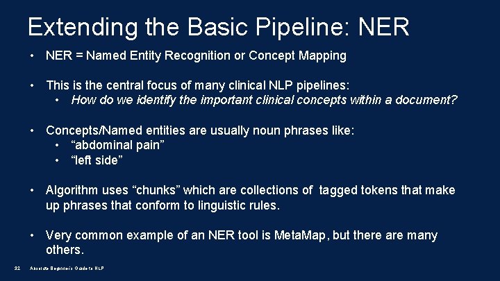 Extending the Basic Pipeline: NER • NER = Named Entity Recognition or Concept Mapping