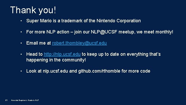 Thank you! • Super Mario is a trademark of the Nintendo Corporation • For