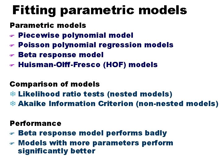 Fitting parametric models Parametric models F Piecewise polynomial model F Poisson polynomial regression models