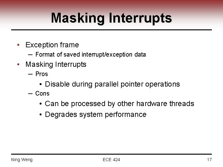 Masking Interrupts • Exception frame ─ Format of saved interrupt/exception data • Masking Interrupts