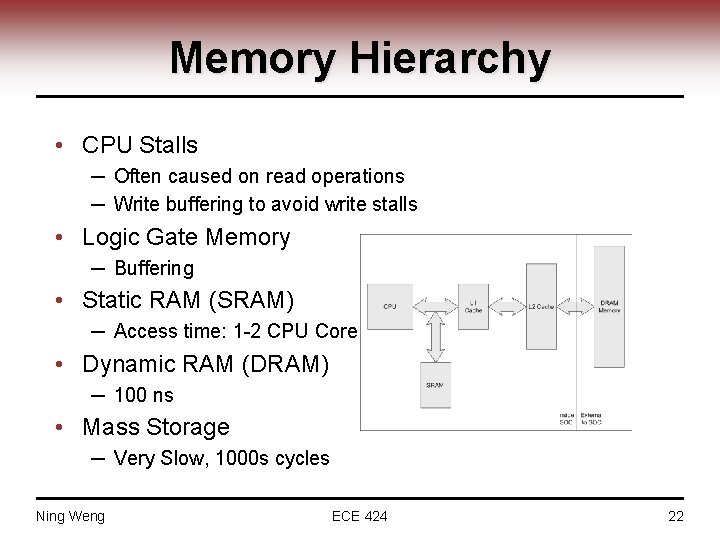 Memory Hierarchy • CPU Stalls ─ Often caused on read operations ─ Write buffering