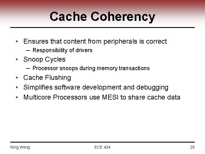 Cache Coherency • Ensures that content from peripherals is correct ─ Responsibility of drivers