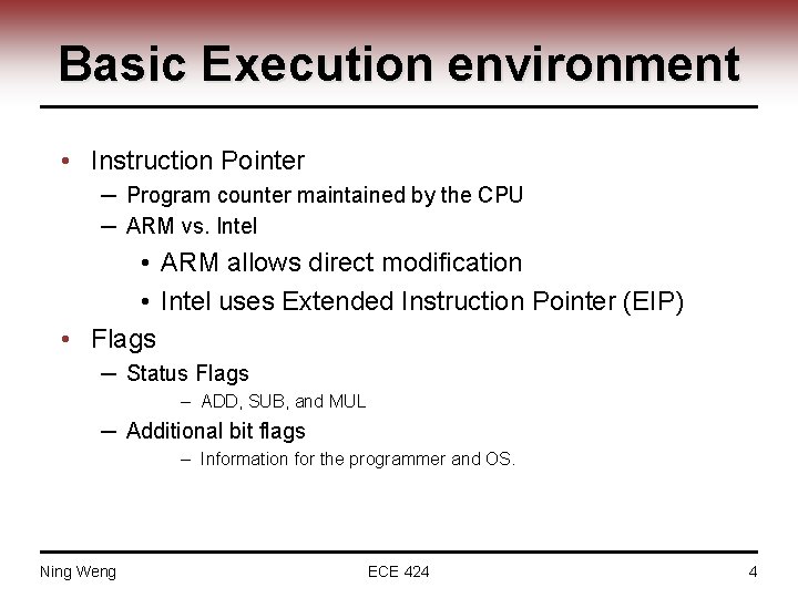 Basic Execution environment • Instruction Pointer ─ Program counter maintained by the CPU ─
