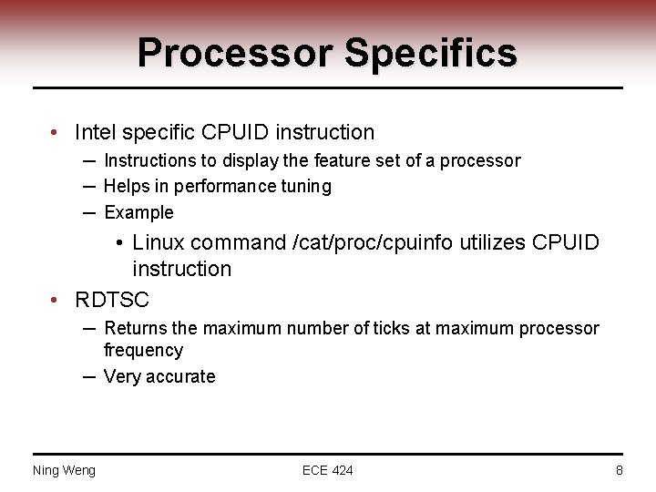 Processor Specifics • Intel specific CPUID instruction ─ Instructions to display the feature set