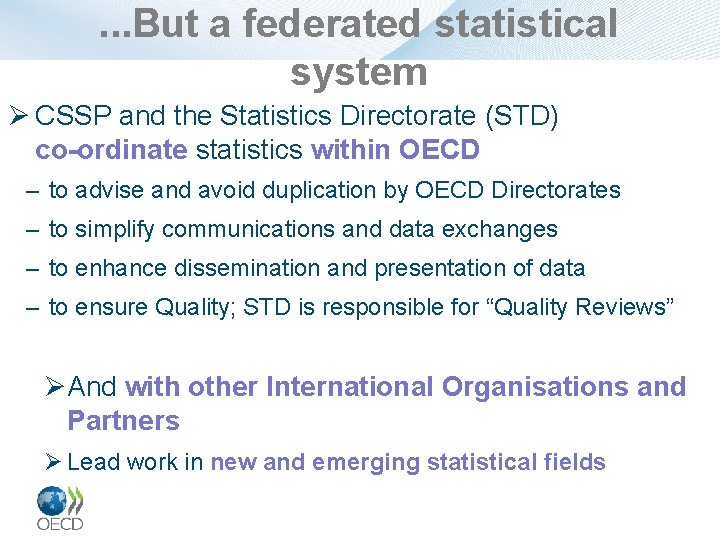 . . . But a federated statistical system Ø CSSP and the Statistics Directorate