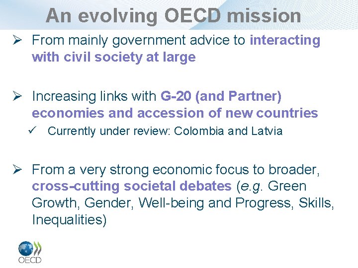 An evolving OECD mission Ø From mainly government advice to interacting with civil society