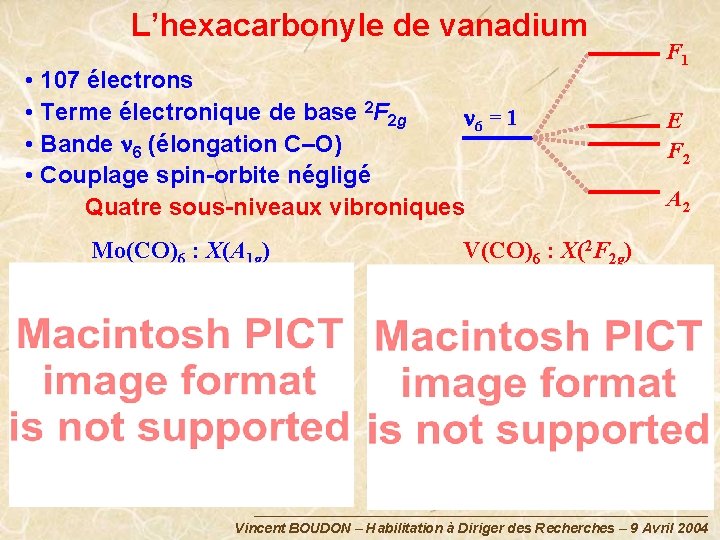 L’hexacarbonyle de vanadium F 1 • 107 électrons • Terme électronique de base 2