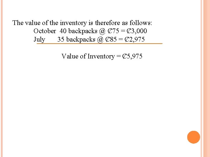 The value of the inventory is therefore as follows: October 40 backpacks @ Ȼ