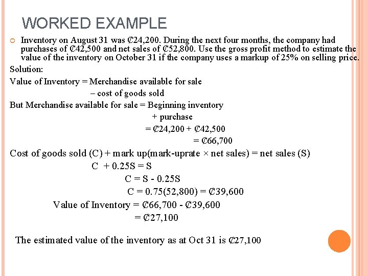WORKED EXAMPLE Inventory on August 31 was Ȼ 24, 200. During the next four