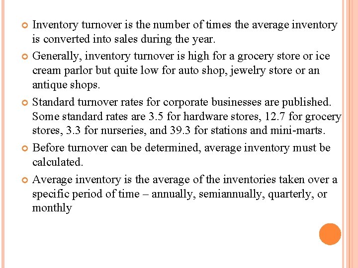 Inventory turnover is the number of times the average inventory is converted into sales