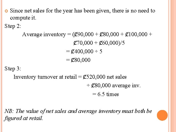 Since net sales for the year has been given, there is no need to