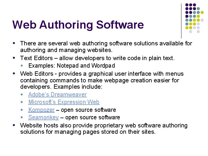 Web Authoring Software § There are several web authoring software solutions available for authoring