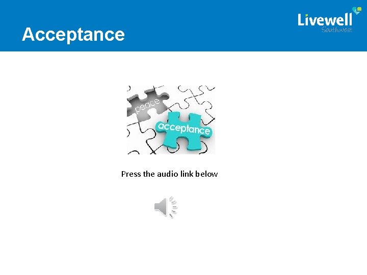 Acceptance Press the audio link below 