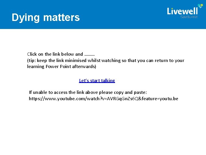 Dying matters Click on the link below and ……… (tip: keep the link minimised