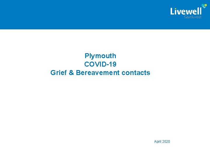 Plymouth COVID-19 Grief & Bereavement contacts April 2020 
