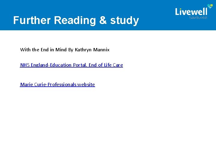 Further Reading & study With the End in Mind By Kathryn Mannix NHS England-Education