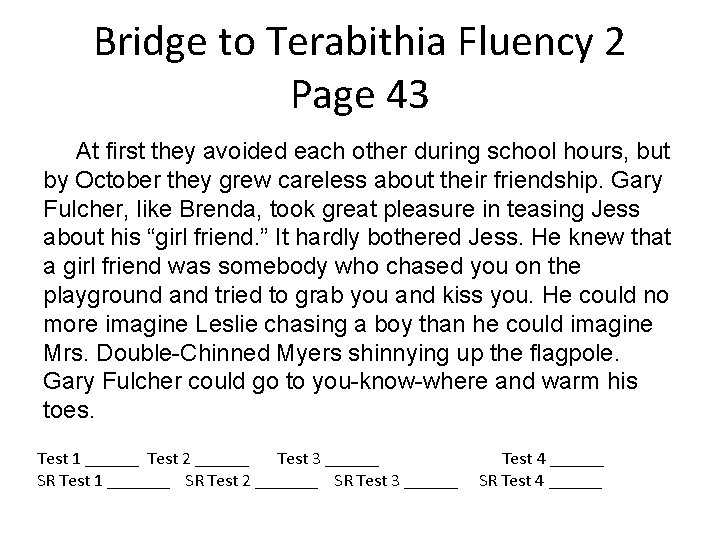 Bridge to Terabithia Fluency 2 Page 43 At first they avoided each other during