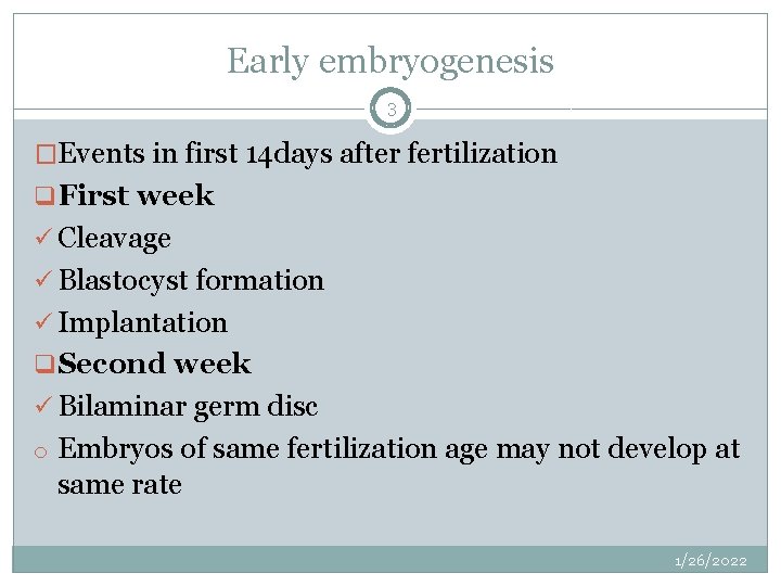 Early embryogenesis 3 �Events in first 14 days after fertilization q First week ü