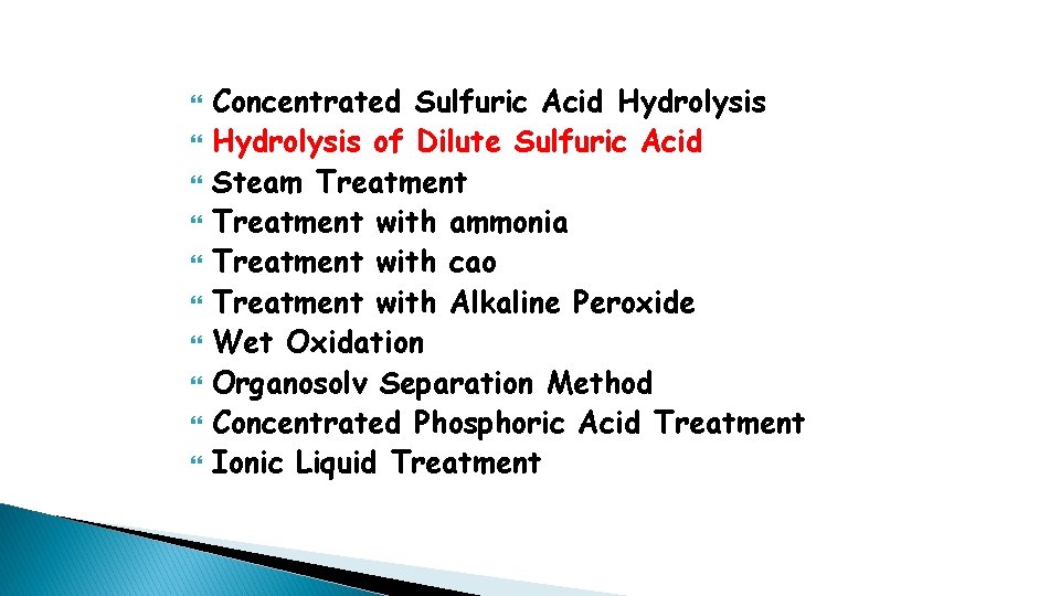  Concentrated Sulfuric Acid Hydrolysis of Dilute Sulfuric Acid Steam Treatment with ammonia Treatment