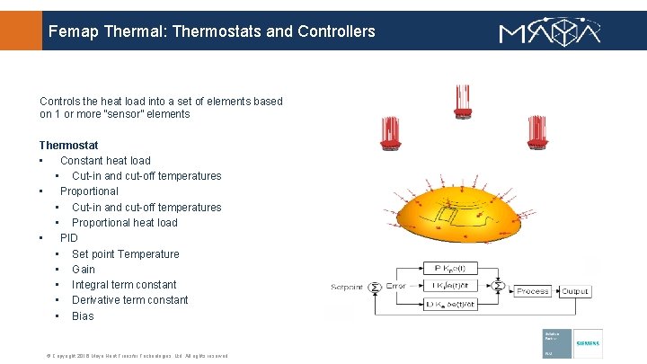 Femap Thermal: Thermostats and Controllers Controls the heat load into a set of elements