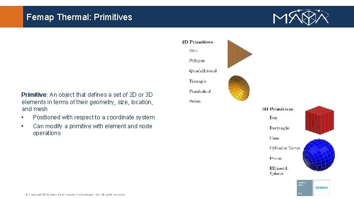 Femap Thermal: Primitives Primitive: An object that defines a set of 2 D or
