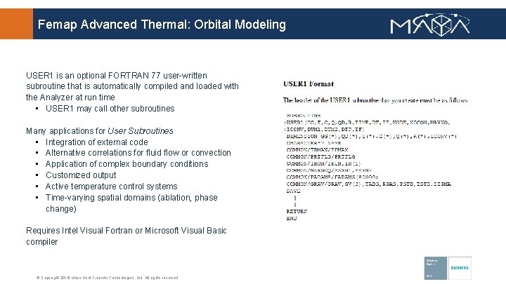 Femap Advanced Thermal: Orbital Modeling USER 1 is an optional FORTRAN 77 user-written subroutine