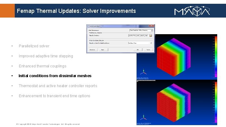Femap Thermal Updates: Solver Improvements • Parallelized solver • Improved adaptive time stepping •