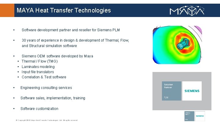 MAYA Heat Transfer Technologies • Software development partner and reseller for Siemens PLM •