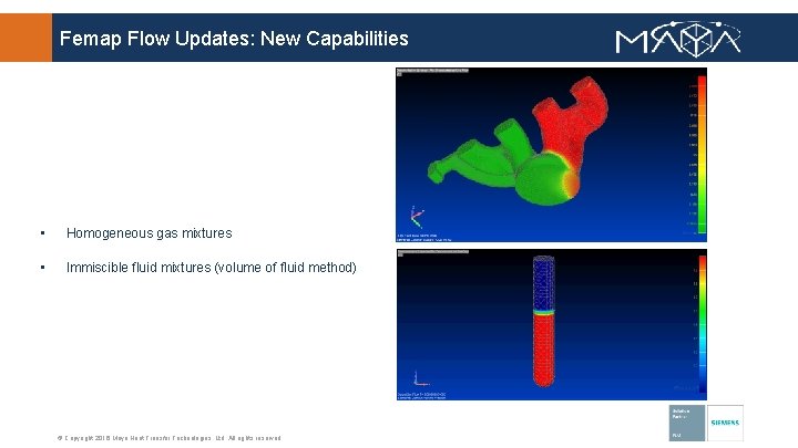 Femap Flow Updates: New Capabilities • Homogeneous gas mixtures • Immiscible fluid mixtures (volume