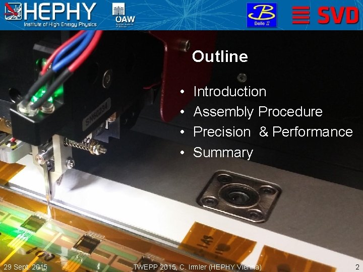 Outline • • 29 Sept. 2015 Introduction Assembly Procedure Precision & Performance Summary TWEPP