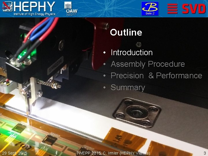 Outline • • 29 Sept. 2015 Introduction Assembly Procedure Precision & Performance Summary TWEPP