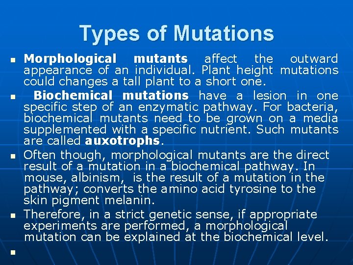 Types of Mutations n n n Morphological mutants affect the outward appearance of an