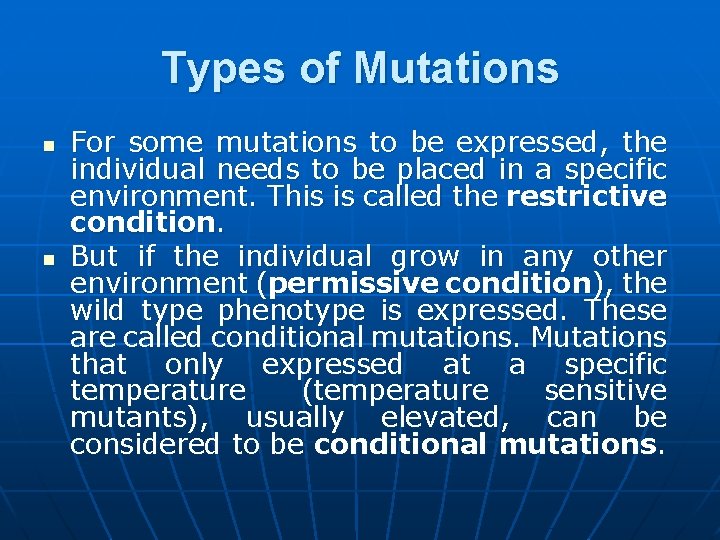 Types of Mutations n n For some mutations to be expressed, the individual needs