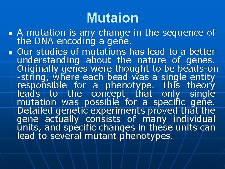 Mutaion n n A mutation is any change in the sequence of the DNA