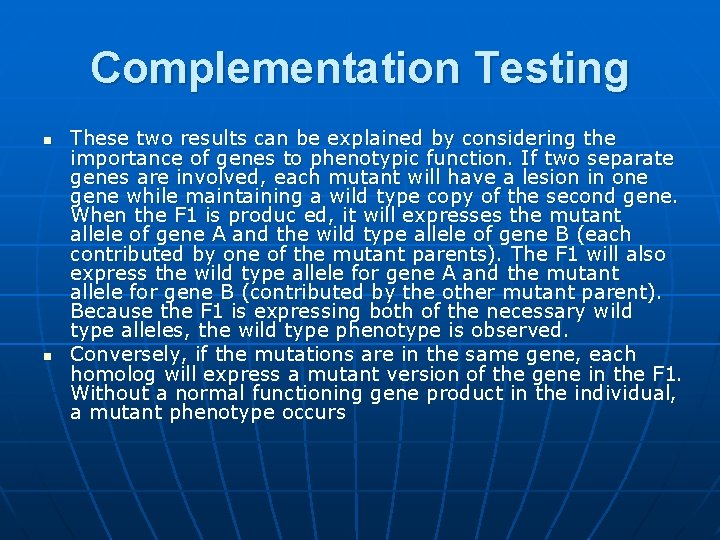 Complementation Testing n n These two results can be explained by considering the importance
