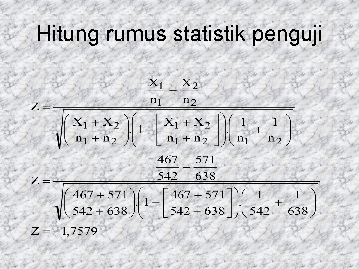 Hitung rumus statistik penguji 