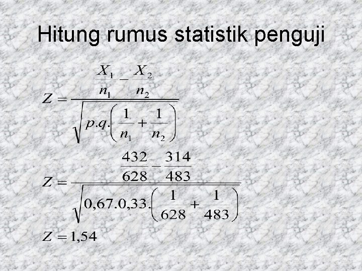 Hitung rumus statistik penguji 