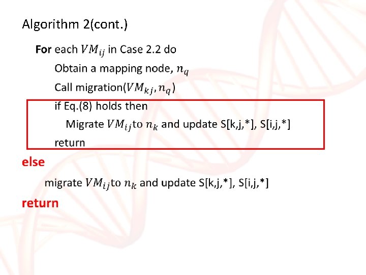 Algorithm 2(cont. ) • Algorithm 2(cont. ) •