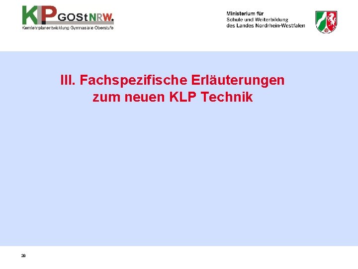 III. Fachspezifische Erläuterungen zum neuen KLP Technik 28 