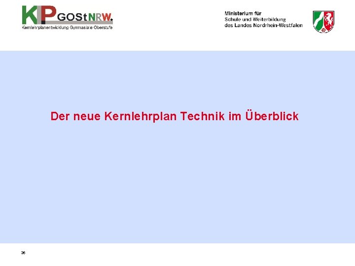 Der neue Kernlehrplan Technik im Überblick 36 