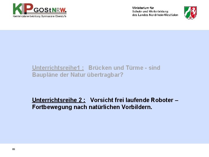 Unterrichtsreihe 1 : Brücken und Türme - sind Baupläne der Natur übertragbar? Unterrichtsreihe 2