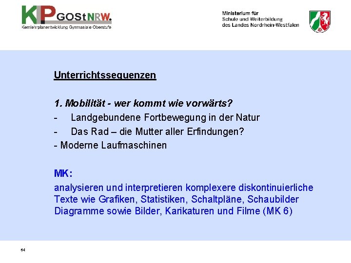 Unterrichtssequenzen 1. Mobilität - wer kommt wie vorwärts? - Landgebundene Fortbewegung in der Natur