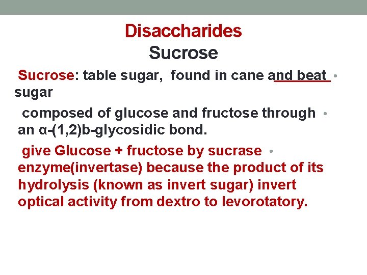 Disaccharides Sucrose: table sugar, found in cane and beat • sugar composed of glucose