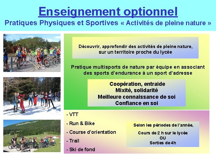 Enseignement optionnel Pratiques Physiques et Sportives « Activités de pleine nature » Découvrir, approfondir
