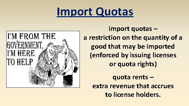 Import Quotas import quotas – a restriction on the quantity of a good that