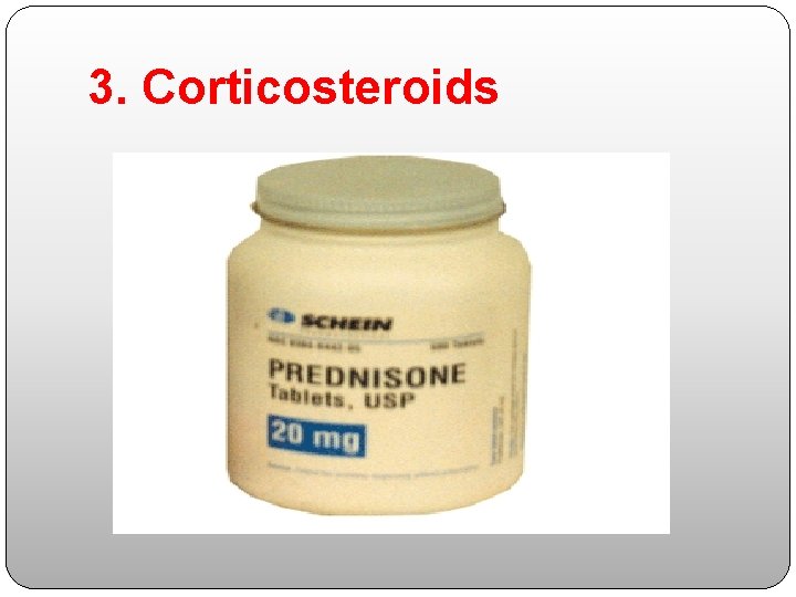 3. Corticosteroids 